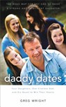 Daddy Dates - Greg Wright - 9781595555434
