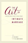 The Art of Intimate Marriage - Tim and Dr. Jennifer Konzen - 9781595556127