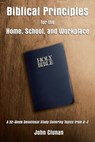 Biblical Principles for the Home, School, and Workplace - John Clunan - 9781595558718