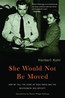 She Would Not Be Moved - KOHL,  Herbert R. ; Brown, Cynthia Stokes - 9781595580207