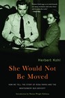 She Would Not Be Moved: How We Tell the Story of Rosa Parks and the Montgomery Bus Boycott - Herbert R. Kohl - 9781595581273