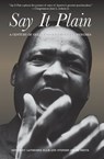 Say It Plain - Booker T. Washington ; Marcus Garvey ; Mary McLeod Bethune ; Walter White ; Charles Hamilton Houston ; Thurgood Marshall ; Howard Thurman ; Dick Gregory ; Fannie Lou Hamer ; Stokely Carmichael ; John Hope Franklin ; Shirley Chisholm ; Barbara Jordan ; Ben - 9781595587435