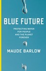 Blue Future - Maude Barlow - 9781595589484