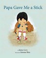Papa Gave Me a Stick - LEVY,  Janice - 9781595723420