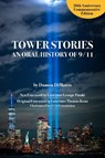 Tower Stories: An Oral History of 9/11 (20th Anniversary Commemorative Edition) - Damon DiMarco - 9781595801029