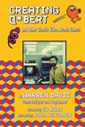 Creating Q*Bert: and Other Classic Video Arcade Games - Warren Davis - 9781595801050