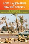 Lost Landmarks of Orange County - Chris Epting - 9781595801128