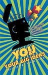 You and Your Big Ideas - A Resource Guide for Inventors, Innovators and Entrepreneurs - Brian Fried - 9781595942609