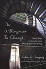 The Willingness to Change - Robin Tanguay - 9781595981509