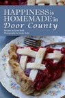 Happiness is Homemade in Door County - Karen Buhk - 9781595985866