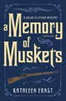 A Memory of Muskets - Kathleen Ernst - 9781595988379