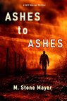 Ashes to Ashes - M. Stone Mayer - 9781595989895