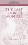 The Last Book of Wonder - Edward John Moreton Dunsany - 9781596050143