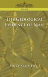 The Geological Evidence of Man - Charles Lyell - 9781596052673