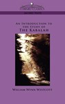 An Introduction to the Study of the Kabalah - William Wynn Westcott - 9781596053946