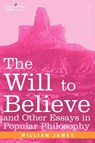 The Will to Believe and Other Essays in Popular Philosophy - William James - 9781596058910