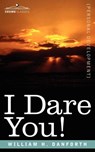 I Dare You! - William H. Danforth - 9781596059320