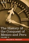 The History of the Conquest of Mexico & Peru - Volume II - William H Prescott - 9781596059450