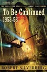 To Be Continued - Robert Silverberg - 9781596065079