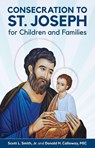 Consecration to St. Joseph for Children and Families - Scott L. Smith Jr - 9781596145641