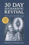 30 Day Eucharistic Revival - Donald H Calloway - 9781596146013