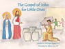 The Gospel of John for Little Ones - Sara Beth Meyer - 9781596146556