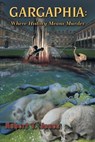 Gargaphia: Where History Means Murder - Robert T. Jones - 9781596160415
