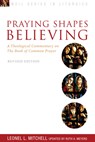 Praying Shapes Believing - Ruth A. Meyers ; Leonel L. Mitchell - 9781596272729