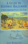 A Guide to Historic Hollywood - MICKELSON,  Joan - 9781596290495