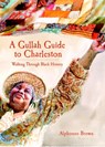A Gullah Guide to Charleston: Walking Through Black History - Alphonso Brown - 9781596293922