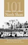 101 Glimpses of Long Island's North Shore - Richard Panchyk - 9781596295353