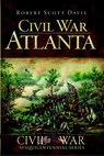 Civil War Atlanta - Robert Scott Davis - 9781596297630