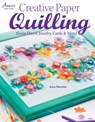 Creative Paper Quilling - Ann Martin - 9781596355910