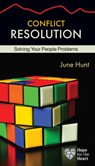 Conflict Resolution: Solving Your People Problems - June Hunt - 9781596366473