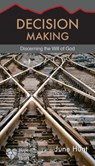 Decision Making: Discerning the Will of God - June Hunt - 9781596366534
