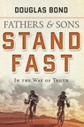 Stand Fast in the Way of Truth - Douglas Bond - 9781596380769