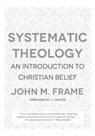 Frame, J: Systematic Theology - John M Frame - 9781596382176