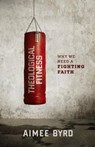 Theological Fitness - BYRD,  Aimee - 9781596389953