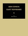1830 Census: East Tennessee - Byron Sistler - 9781596410336