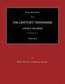 Vital Statistics from 19th Century Tennessee Church Records. Volume I - Byron Sistler - 9781596411210