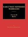 Early West Tennessee Marriages. Volumes II. Brides - Byron Sistler ; Barbara Sistler - 9781596412279