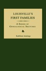 Louisville's First Families: A Series of Genealogical Sketches - Kathleen Jennings - 9781596412439