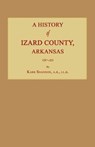 A History of Izard County, Arkansas - Karr Shannon - 9781596412811