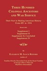 Three Hundred Colonial Ancestors and War Service: Their Part in Making American History from 495 to 1934. Bound with Supplement I, Supplement II, Supp - Elizabeth M. Rixford - 9781596413337