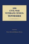 1890 Civil War Veterans Census: Tennessee - Byron Sistler - 9781596413344