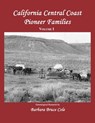California Central Coast Pioneer Families. Volume I - Barbara Bruce Cole - 9781596414181