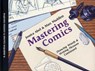 Mastering Comics: Drawing Words & Writing Pictures, Continued - Jessica Abel ; Matt Madden - 9781596436176