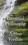 Perennial Philosophy - Arthur (Michigan State University) Versluis - 9781596599161