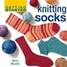 Getting Started Knitting Socks - Ann Budd - 9781596680296