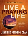 Live a Praying Life - Jennifer Kennedy Dean - 9781596692916